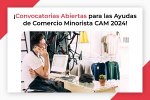 Lee más sobre el artículo ¡Convocatorias Abiertas para las Ayudas de Comercio Minorista CAM 2024!