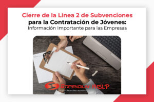 Lee más sobre el artículo Cierre de la Línea 2 de Subvenciones para la Contratación de Jóvenes: Información Importante para las Empresas