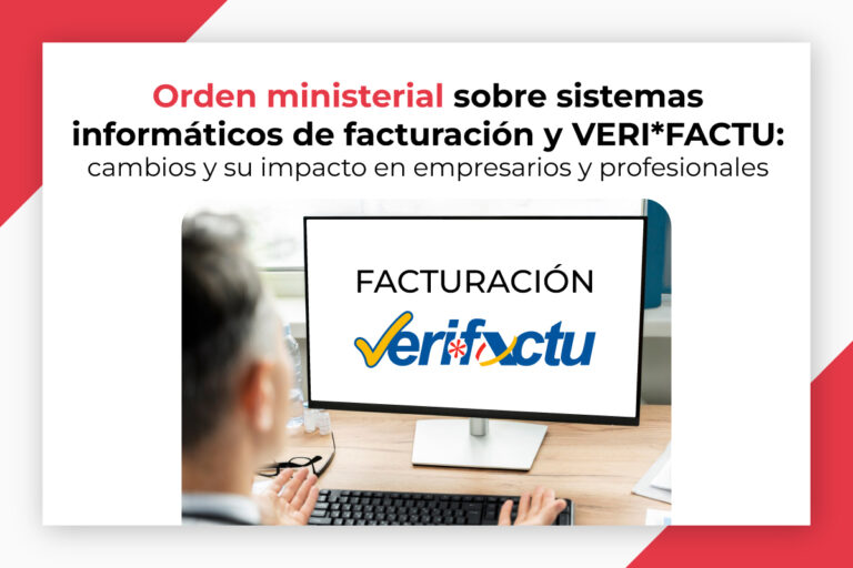 Lee más sobre el artículo Orden ministerial sobre sistemas informáticos de facturación y VERI*FACTU: cambios y su impacto en empresarios y profesionales