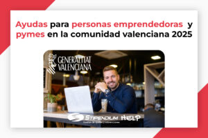 Lee más sobre el artículo Ayudas para personas emprendedoras y pymes en la Comunidad Valenciana 2025