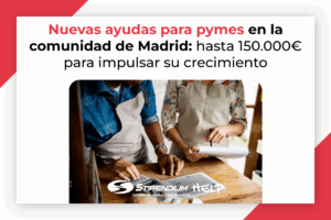 Lee más sobre el artículo Nuevas ayudas para pymes ya constituidas en la CAM: hasta 150.000 euros para impulsar su crecimiento
