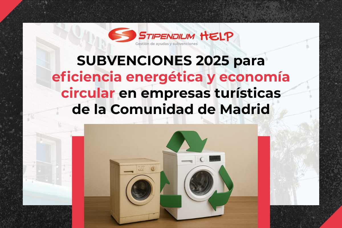 En este momento estás viendo Subvenciones 2025 para eficiencia energética y economía circular en empresas turísticas de la Comunidad de Madrid